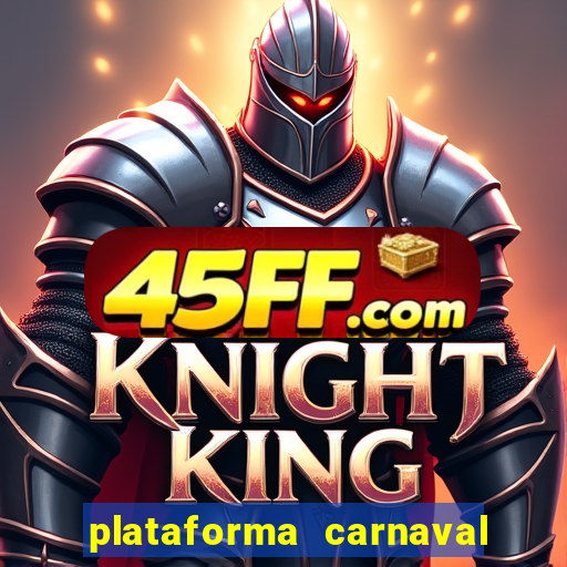 plataforma carnaval de ouro